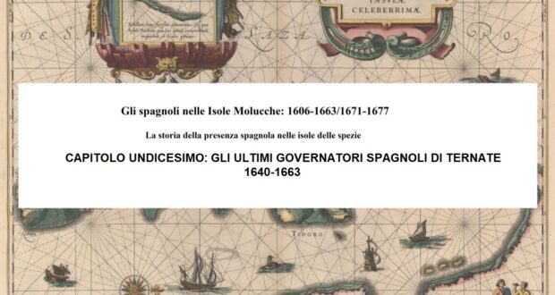 CAPITOLO UNDICESIMO: GLI ULTIMI GOVERNATORI SPAGNOLI DI TERNATE, 1640-1663