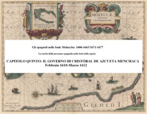 CAPITOLO QUINTO: IL GOVERNO DI CRISTÓBAL DE AZCUETA MENCHACA (che fa le funzioni), Febbraio 1610-Marzo 1612